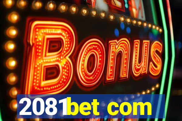 2081bet com